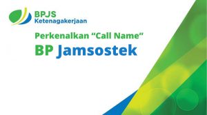 BPJS Ketenagakerjaan, Perkenalkan BP Jamsostek Sebagai Nama Panggilan