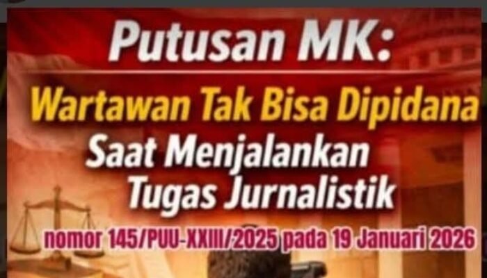 Putusan MK No.145/PUU-XXIII/2025 Perkuat Perlindungan Wartawan